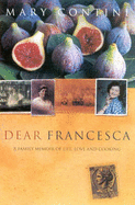 Dear Francesca: A Family Memoir of Life, Love and Cooking