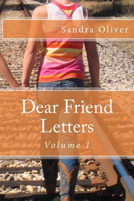 Dear Friend Letters: Volume 1 - Oliver, Sandra