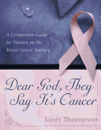 Dear God, They Say It's Cancer: A Companion Guide for Women on the Breast Cancer Journey