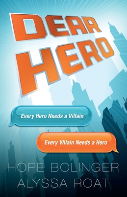 Dear Hero - Bolinger, Hope, and Roat, Alyssa, and Harper, Michele Israel (Editor)