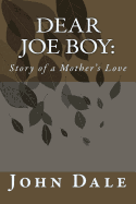 Dear Joe Boy: Story of a Mother's Love