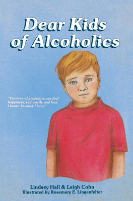 Dear Kids of Alcoholics - Hall, Lindsey, and Cohn, Leigh
