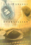Dear Lillian: A Letter about the End of Life's Journey and the Beginning of Eternity