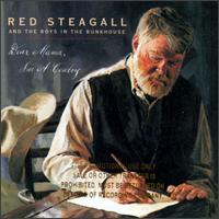 Dear Mama, I'm a Cowboy - Red Steagall & the Boys in the Bunkhouse