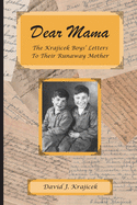 Dear Mama: The Krajicek Boys' Letters to Their Runaway Mother
