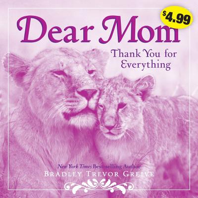 Dear Mom: Thank You for Everything - Greive, Bradley Trevor