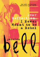 Dear Reflection: I Never Meant to Be a Rebel