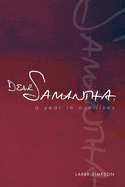 Dear Samantha: A Year In Our Lives