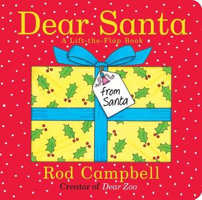 Dear Santa: A Lift-The-Flap Book - Campbell, Rod (Illustrator)