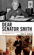 Dear Senator Smith: Small-Town Maine Writes to Senator Margaret Chase Smith about the Vietnam War, 1967-1971