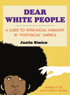 Dear White People: A Guide to Inter-Racial Harmony in "Post-Racial" America