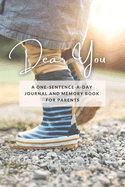 Dear You: A One-Sentence-A-Day Journal and Memory Book for Parents