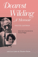 Dearest Wilding: A Memoir, with Love Letters from Theodore Dreiser