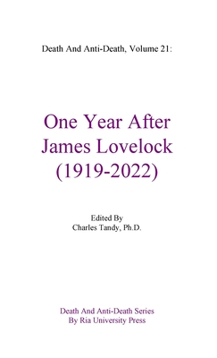 Death And Anti-Death, Volume 21: One Year After James Lovelock (1919-2022) - Tandy, Charles (Editor), and Perry, R Michael (Contributions by)