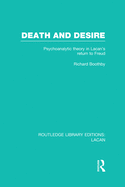 Death and Desire (Rle: Lacan): Psychoanalytic Theory in Lacan's Return to Freud