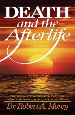 Death and the Afterlife - Morey, Robert