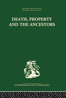 Death and the Ancestors: A Study of the Mortuary Customs of the LoDagaa of West Africa - Goody, Jack