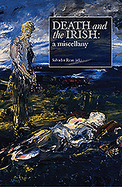 Death and the Irish: A Miscellany
