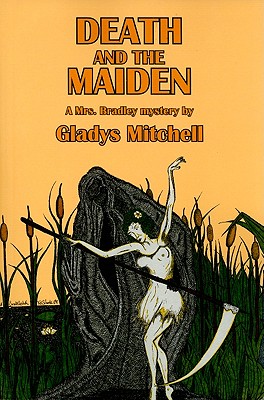 Death and the Maiden: A Mrs. Bradley Mystery - Mitchell, Gladys