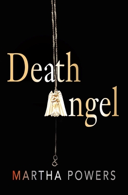 Death Angel - Powers, Martha