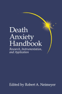 Death Anxiety Handbook: Research, Instrumentation, and Application