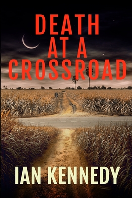 Death at a Crossroad - Kennedy, Ian