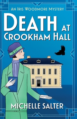 Death at Crookham Hall: The start of a gripping 1920s cozy mystery series from Michelle Salter - Salter, Michelle