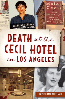 Death at the Cecil Hotel in Los Angeles - Perelman, Dale Richard