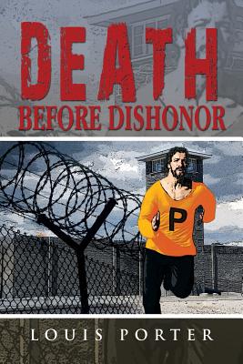 Death Before Dishonor - Porter, Louis, Jr.