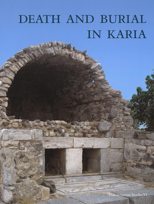 Death & Burial in Karia - Mortensen, Eva (Editor), and Poulsen, Birte (Editor)