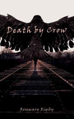 Death by Crow - Rigsby, Rosemary L