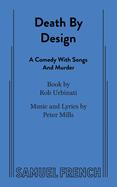 Death by Design: A Comedy with Songs and Murder