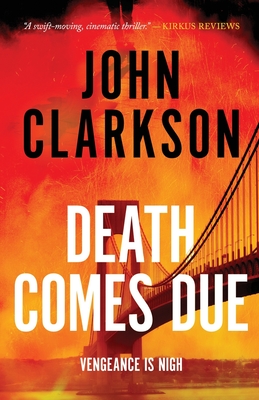 Death Comes Due: A James Beck Crime Thriller, Book 3 - Clarkson, John