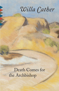 Death Comes for the Archbishop: Introduction by A. S. Byatt