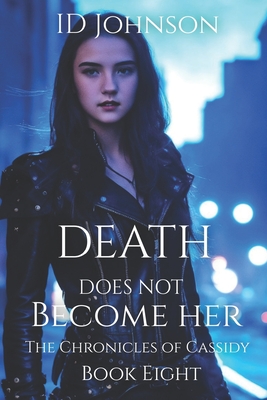 Death Does Not Become Her - Yearsley Morgan, Lauren (Editor), and Johnson, Id