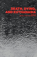 Death, Dying and Euthanasia - Horan, Dennis J., and Mall, David