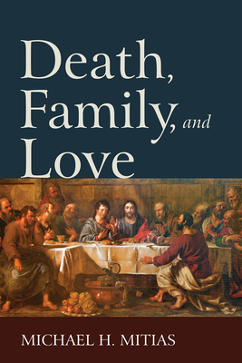 Death, Family, and Love - Mitias, Michael H