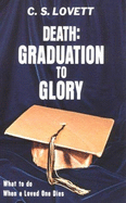 Death Graduation to Glory - Lovett, C S