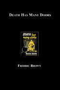 Death Has Many Doors - Brown, Fredric