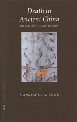 Death in Ancient China: The Tale of One Man's Journey - Cook, Constance