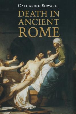 Death in Ancient Rome - Edwards, Catharine