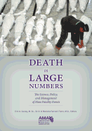 Death in Large Numbers: The Science, Policy, and Management of Mass Fatality Events