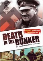 Death in the Bunker: The True Story of Hitler's Downfall - 