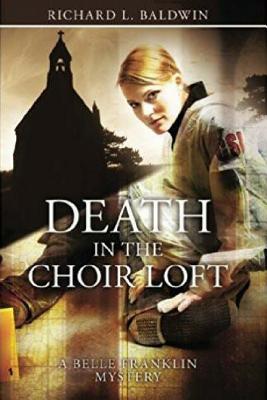 Death in the Choir Loft - Baldwin, Richard L