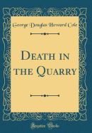 Death in the Quarry (Classic Reprint)