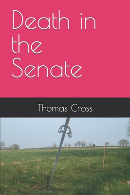 Death in the Senate - Cross, Thomas