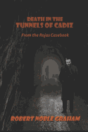 Death in the Tunnels of Cadiz: From the Rojas Casebook