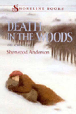 Death in the Woods and Other Stories - Anderson, Sherwood