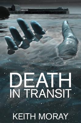 Death in Transit - Moray, Keith