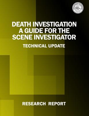 Death Investigation: A Guide for the Scene Investigator - Justice, U S Department of